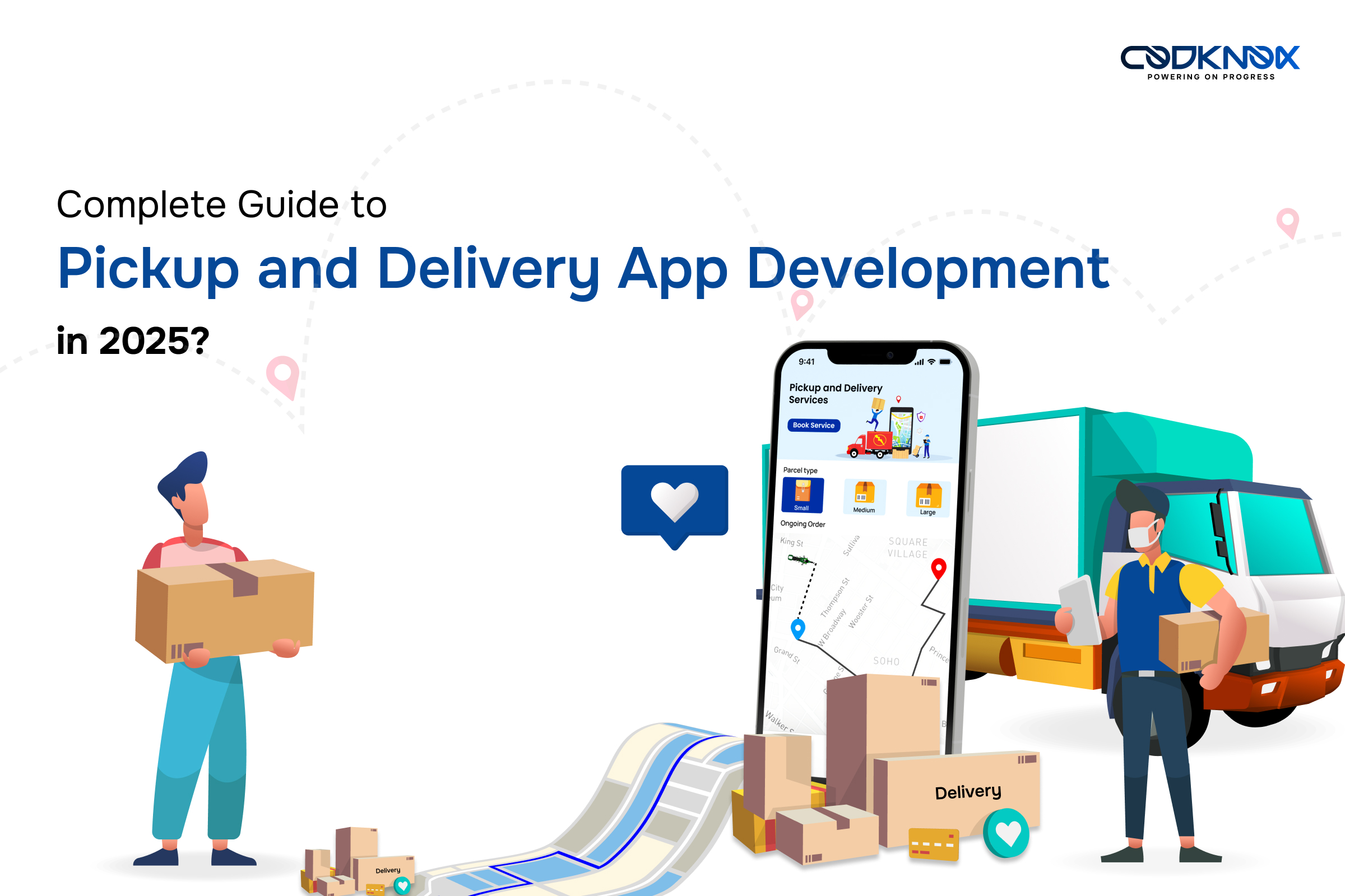 Complete Guide to Pickup and Delivery App Development in 2025