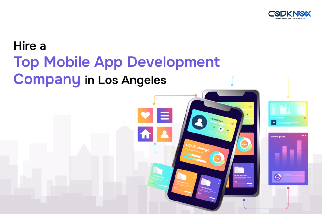 Hire Top Mobile App Development Company in Los Angeles USA