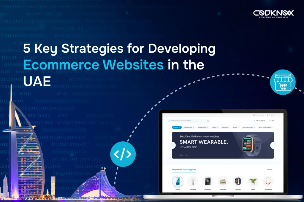 5 Key Strategies for Developing Ecommerce Websites in the UAE