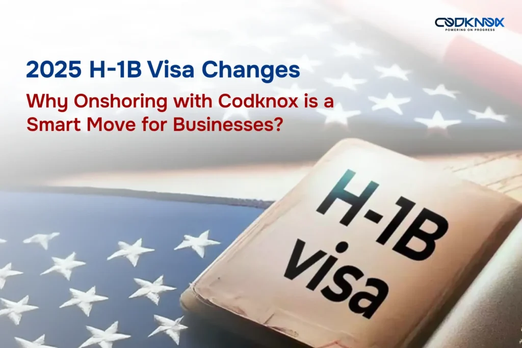 H-1B Changes Hire CodKnox for Seamless Onshore IT Development!