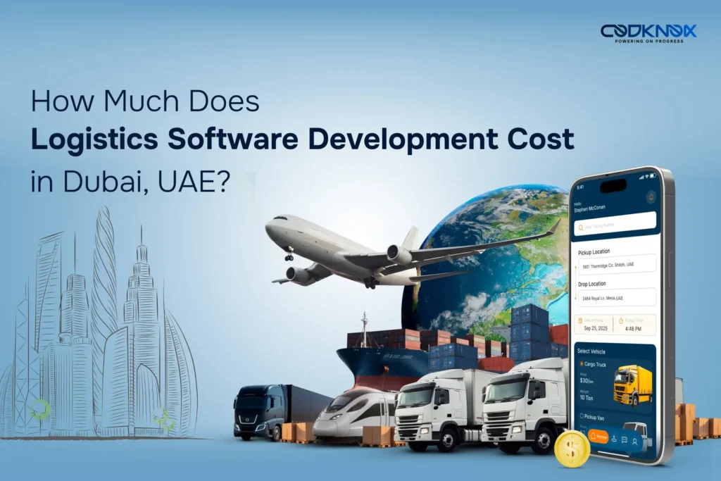 How Much Does Logistics Software Development Cost in Dubai, UAE