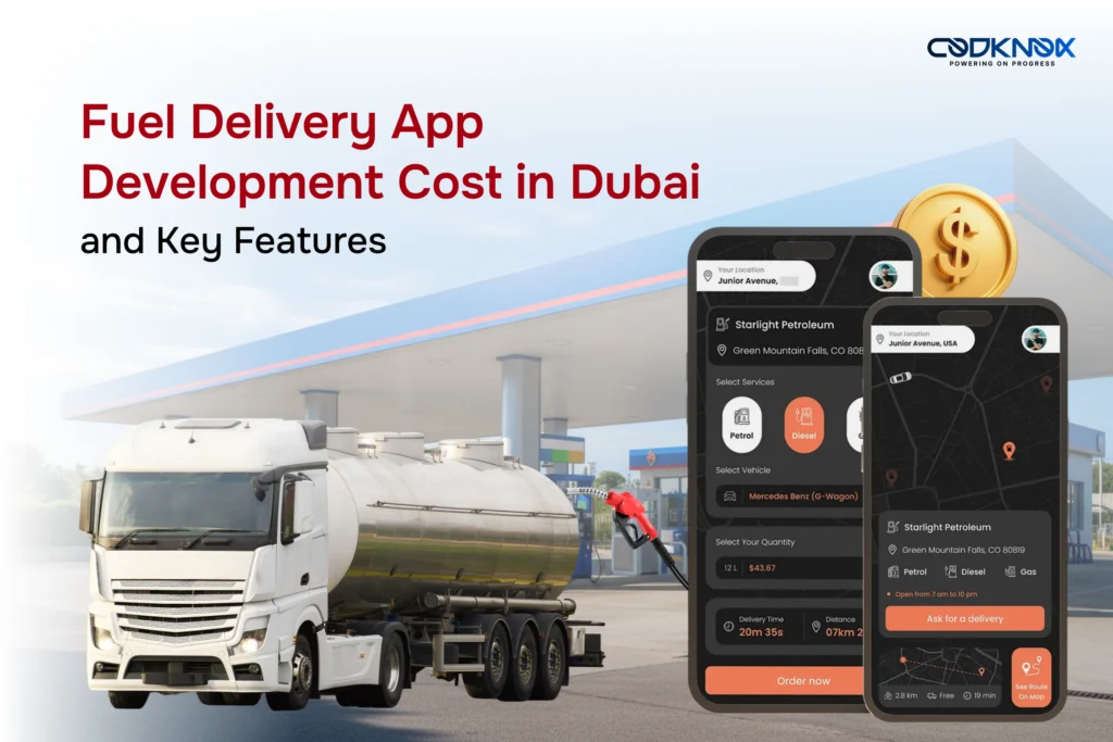 Fuel Delivery App Development Cost in Dubai and Key Features