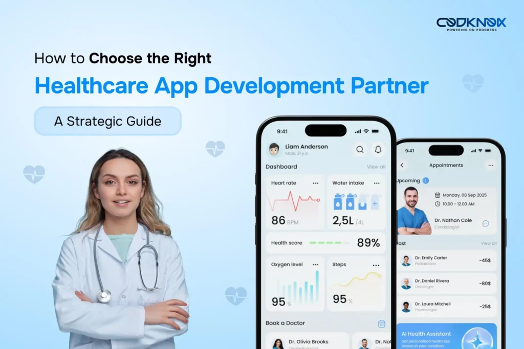 How to Choose the Right Healthcare App Development Partner A Strategic Guide